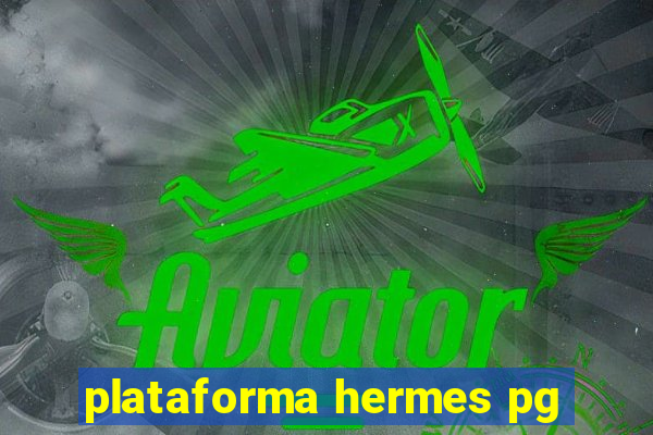 plataforma hermes pg